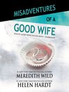 Cover image for Misadventures of a Good Wife